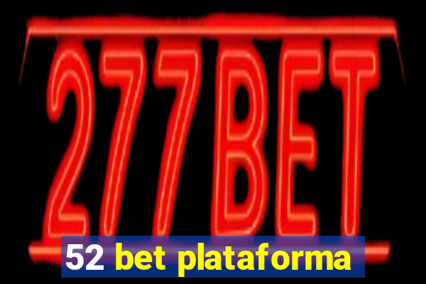 52 bet plataforma